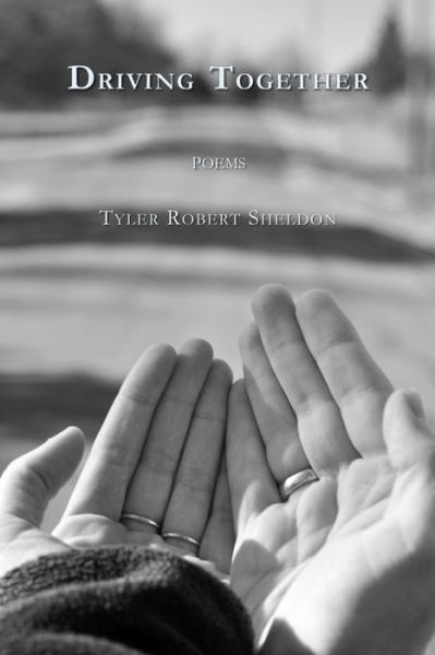 Cover for Tyler Robert Sheldon · Driving Together (Pocketbok) (2018)