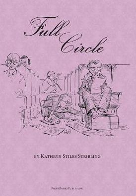 Cover for Kathryn Stiles Stribling · Full Circle (Gebundenes Buch) (2018)