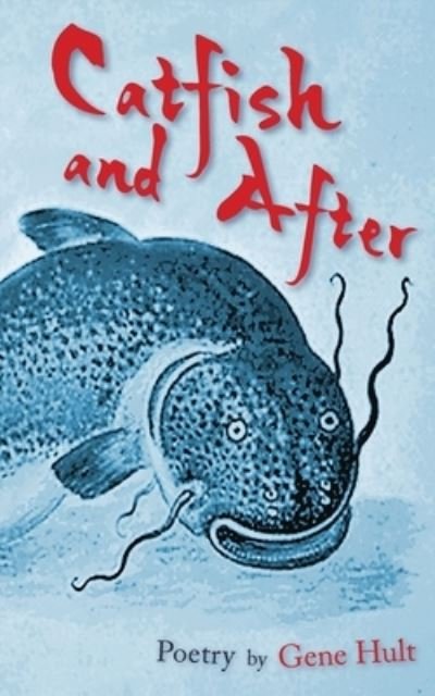 Cover for Gene Hult · Catfish and After (Paperback Book) (2019)