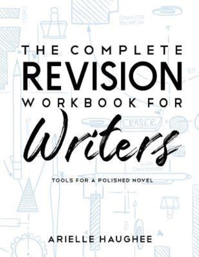 Cover for Arielle Haughee · The Complete Revision Workbook for Writers (Paperback Book) (2019)