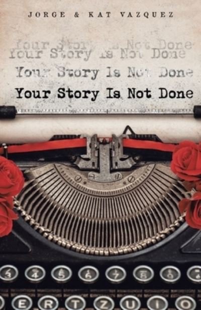 Cover for Jorge Vazquez · Your Story Is Not Done (Paperback Book) (2020)