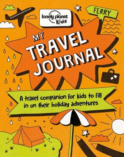 Lonely Planet Kids My Travel Journal - Lonely Planet Kids - Lonely Planet Kids - Bücher - Lonely Planet Publications - 9781760341008 - 1. April 2016