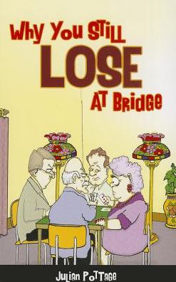 Cover for Julian Pottage · Why You Still Lose at Bridge (Pocketbok) (2014)