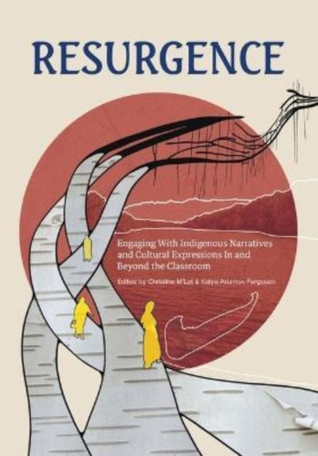 Cover for KC Adams · Resurgence: Engaging With Indigenous Narratives and Cultural Expressions In and Beyond the Classroom (Pocketbok) (2022)