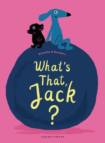 Cover for Cedric Ramadier · What's That, Jack? (Hardcover Book) (2023)