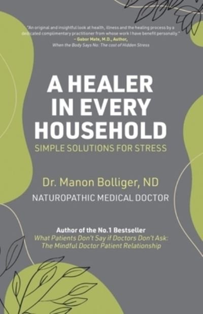 Cover for Bolliger [Nd] (De-Registered), Dr · A Healer in Every Household: Simple Solutions for Stress (Paperback Book) (2020)