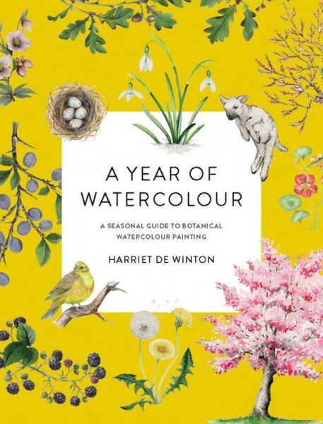 A Year of Watercolour: A Seasonal Guide to Botanical Watercolour Painting - Harriet de Winton - Bøker - Octopus Publishing Group - 9781781579008 - 31. august 2023
