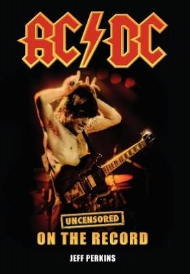 Cover for Jeff Perkins · AC/DC - Uncensored on the Record (Hardcover Book) (2012)