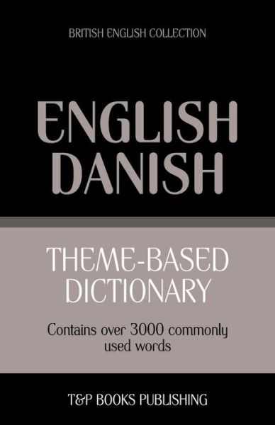 Cover for Andrey Taranov · Theme-based Dictionary British English-danish - 3000 Words (Paperback Book) (2013)
