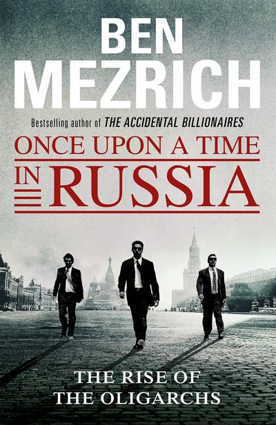 Cover for Ben Mezrich · Once Upon a Time in Russia: The Rise of the Oligarchs and the Greatest Wealth in History (Paperback Book) (2016)