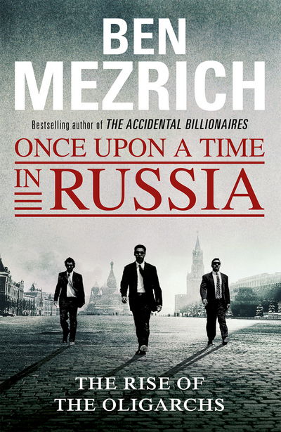 Cover for Ben Mezrich · Once Upon a Time in Russia: The Rise of the Oligarchs and the Greatest Wealth in History (Paperback Bog) (2016)