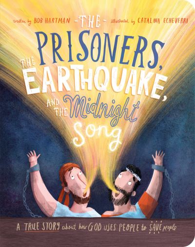 Cover for Bob Hartman · The Prisoners, the Earthquake and the Midnight Song Board Book (Board book) (2022)