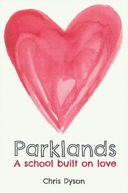 Cover for Chris Dyson · Parklands: A school built on love (Paperback Book) (2022)