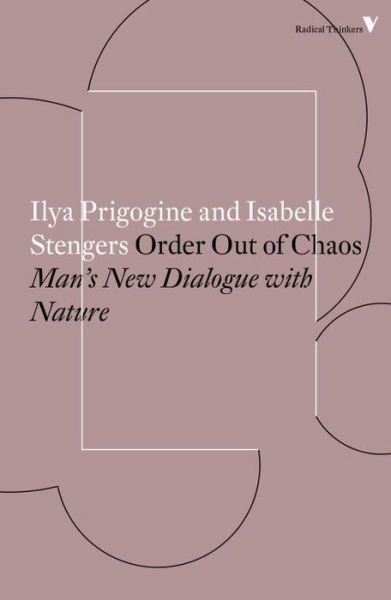 Cover for Isabelle Stengers · Order Out of Chaos: Man’s New Dialogue with Nature - Radical Thinkers (Paperback Bog) (2018)