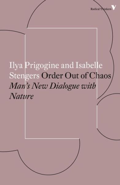 Cover for Isabelle Stengers · Order Out of Chaos: Man’s New Dialogue with Nature - Radical Thinkers Set 15 (Pocketbok) (2018)