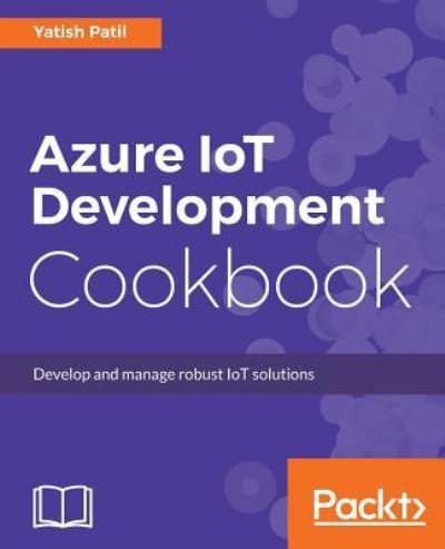 Cover for Yatish Patil · Azure IoT Development Cookbook (Paperback Bog) (2017)