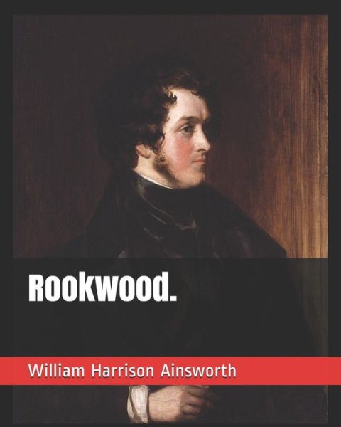 Cover for William Harrison Ainsworth · Rookwood. (Paperback Book) (2019)