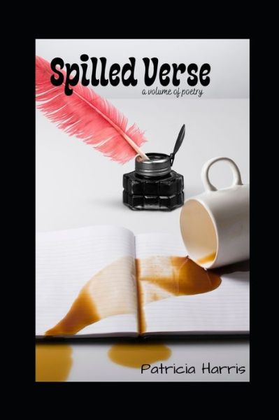 Cover for Patricia Harris · Spilled Verse (Paperback Book) (2019)