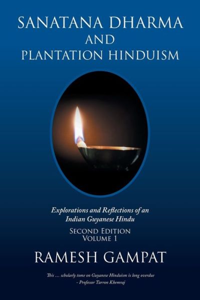 Cover for Ramesh Gampat · Sanatana Dharma and Plantation Hinduism (Second Edition Volume 1): Explorations and Reflections of an Indian Guyanese Hindu (Paperback Book) (2020)