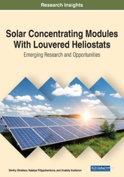 Solar Concentrating Modules With Louvered Heliostats - Dmitry Strebkov - Bøger - Engineering Science Reference - 9781799853008 - 27. september 2020