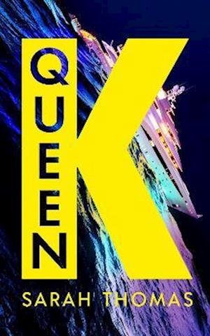 Cover for Sarah Thomas · Queen K: Longlisted for the Authors' Club Best First Novel Award (Paperback Book) [Export edition] (2023)