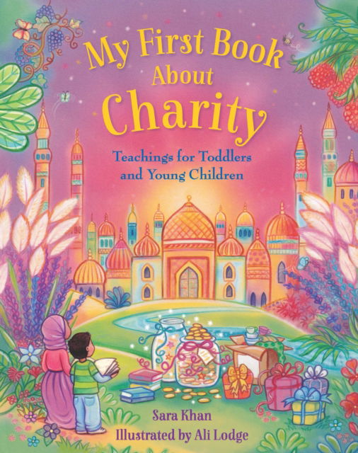 Cover for Sara Khan · My First Book About Charity - My First Book About (Board book) (2025)