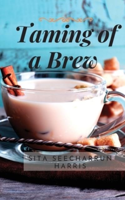 Cover for Sita Seecharrun Harris · Taming of a Brew (Paperback Book) (2021)