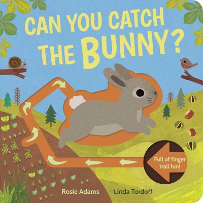 Cover for Rosie Adams · Can You Catch the Bunny? (Board book) (2024)