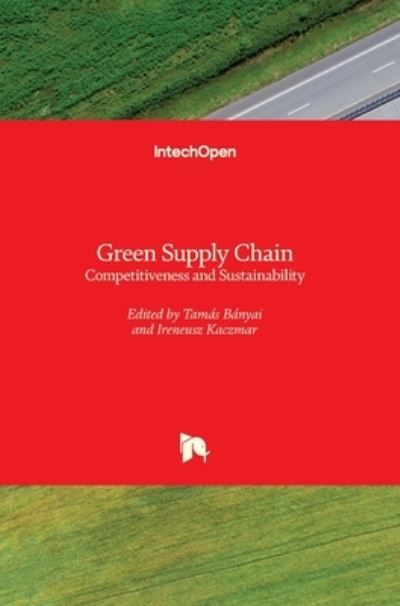 Cover for Tamas Banyai · Green Supply Chain: Competitiveness and Sustainability (Hardcover Book) (2021)