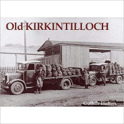 Cover for Guthrie Hutton · Old Kirkintilloch (Paperback Book) (2004)