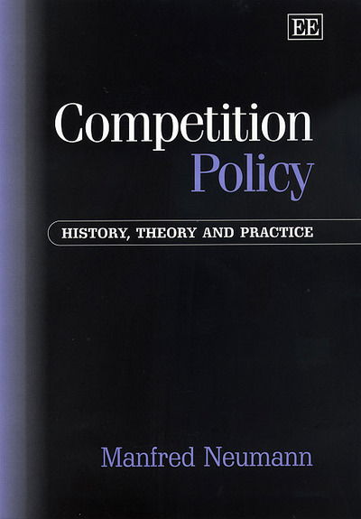 Cover for Manfred Neumann · Competition Policy: History, Theory and Practice (Hardcover Book) (2001)