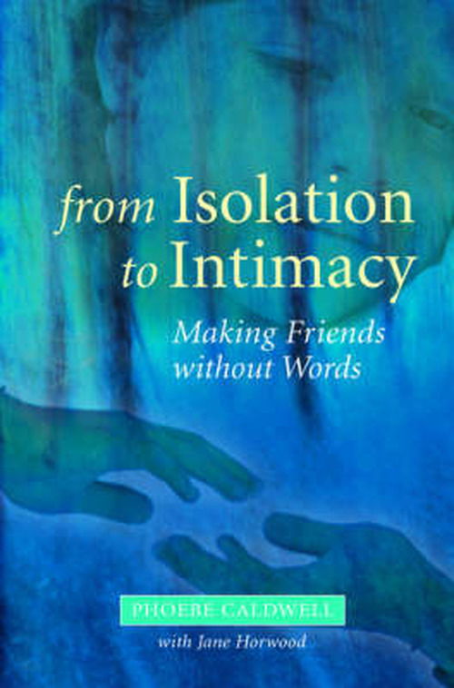 Cover for Phoebe Caldwell · From Isolation to Intimacy: Making Friends without Words (Paperback Book) (2007)