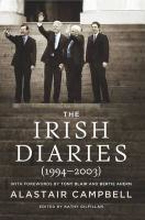 Cover for Alastair Campbell · The Irish Diaries: (1994-2003) (Paperback Book) [Annotated edition] (2013)