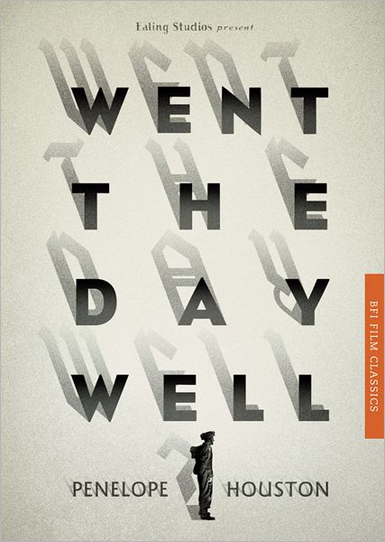 Went the Day Well? - BFI Film Classics - Na Na - Books - Bloomsbury Publishing PLC - 9781844575008 - July 31, 2012