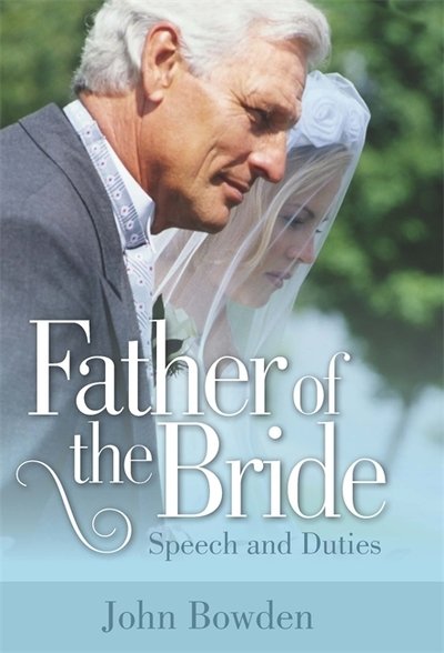 Cover for John Bowden · Father Of The Bride 2nd Edition: Speech and Duties (Paperback Book) (2010)
