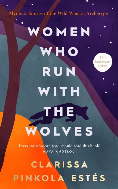 Cover for Clarissa Pinkola Estes · Women Who Run With The Wolves: 30th Anniversary Edition (Inbunden Bok) (2022)