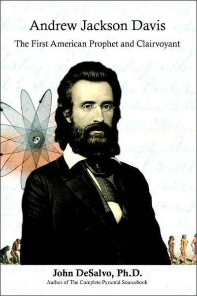 Cover for DeSalvo, Ph.D., John · Andrew Jackson Davis - The First American Prophet and Clairvoyant (Paperback Bog) (2005)