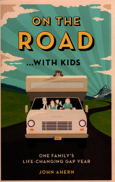 Cover for John Ahern · On the Road... with Kids: One Family's Life-Changing Gap Year (Paperback Book) (2016)