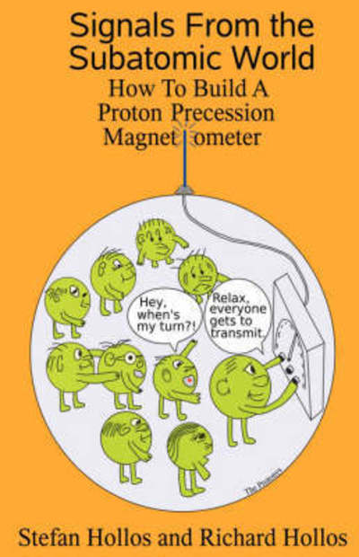 Cover for Richard Hollos · Signals from the Subatomic World: How to Build a Proton Precession Magnetometer (Paperback Book) [First edition] (2008)