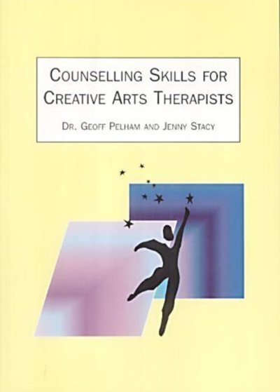 Cover for Geoff Pelham · Counselling Skills for Creative Arts Therapists (Taschenbuch) (2001)