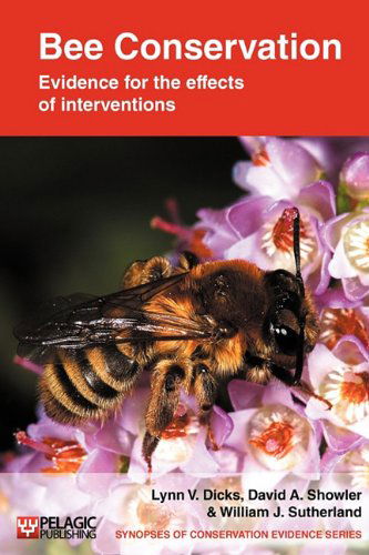 Cover for William J. Sutherland · Bee Conservation - Evidence for the Effects of Interventions (Synopses of Conservation Evidence) (Pocketbok) (2010)