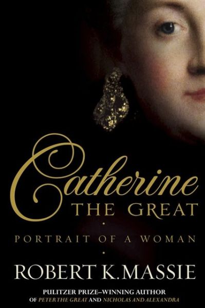 Cover for Robert K. Massie · Catherine The Great: Portrait of a Woman - Great Lives (Hardcover Book) (2012)