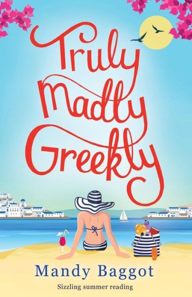 Cover for Mandy Baggot · Truly, Madly, Greekly (Paperback Book) (2015)