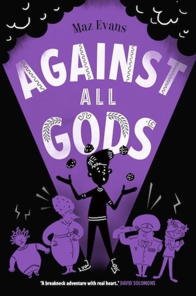 Against All Gods - Who Let the Gods Out? - Maz Evans - Books - Chicken House Ltd - 9781911077008 - February 7, 2019
