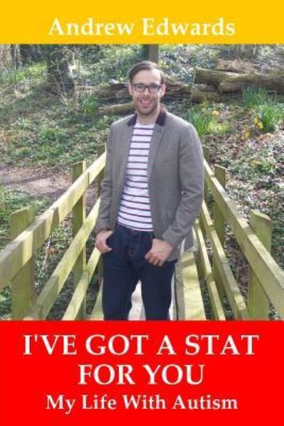 I've Got a Stat for You: My Life with Autism - Andrew Edwards - Bücher - Dark River - 9781911121008 - 15. Oktober 2015