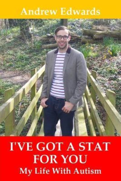 Cover for Andrew Edwards · I've Got a Stat for You: My Life with Autism (Paperback Bog) (2015)