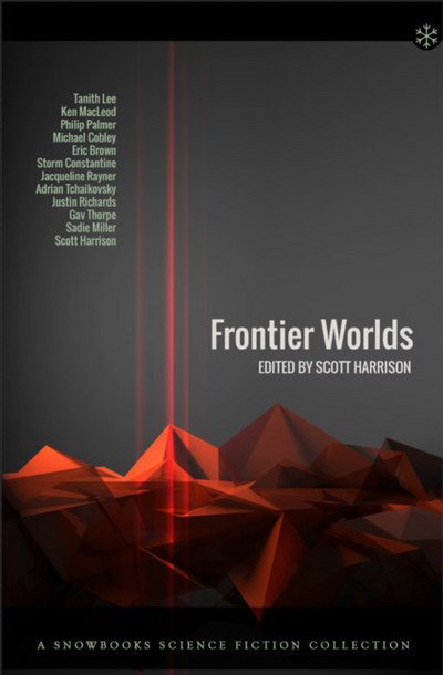 Cover for Tanith Lee · Frontier Worlds: Twelve stunning tales chronicling the future history of the human race (Hardcover Book) (2017)
