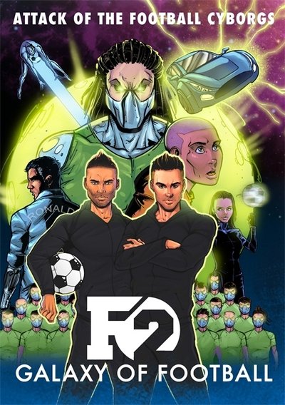 The F2 · F2: Galaxy of Football: Attack of the Football Cyborgs (THE FOOTBALL BOOK OF THE YEAR!) (Hardcover bog) (2017)