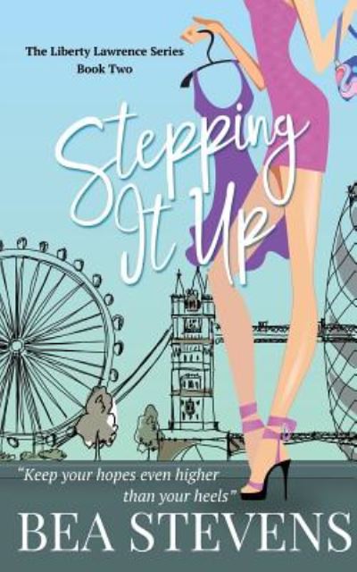 Cover for Bea Stevens · Stepping It Up - Liberty Lawrence (Paperback Book) (2018)