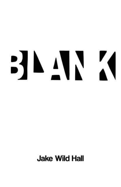 Cover for Jake Wild Hall · Blank (Pocketbok) (2019)